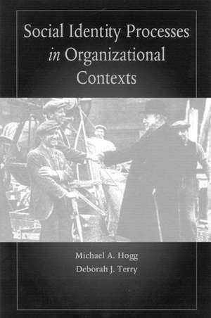 Social Identity Processes in Organizational Contexts de Michael A. Hogg