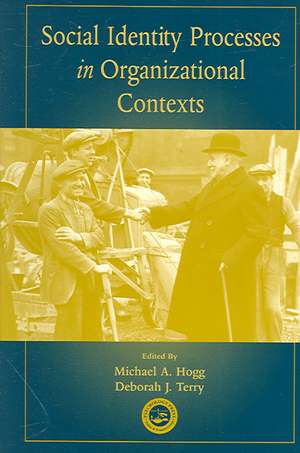 Social Identity Processes in Organizational Contexts de Michael A. Hogg