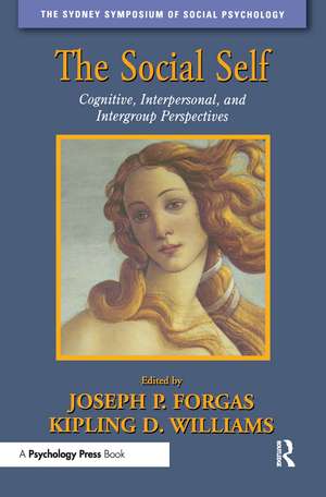 The Social Self: Cognitive, Interpersonal and Intergroup Perspectives de Joseph P. Forgas