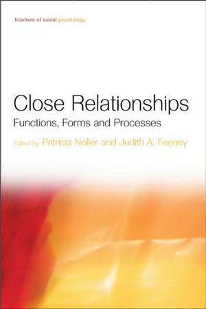 Close Relationships: Functions, Forms and Processes de Patricia Noller