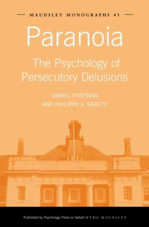 Paranoia: The Psychology of Persecutory Delusions de Daniel Freeman