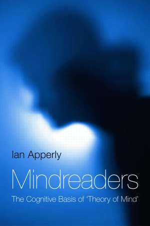 Mindreaders: The Cognitive Basis of "Theory of Mind" de Ian Apperly