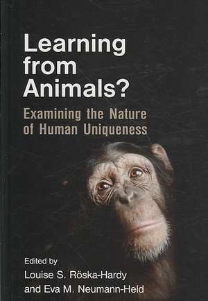 Learning from Animals?: Examining the Nature of Human Uniqueness de Louise S. Röska-Hardy