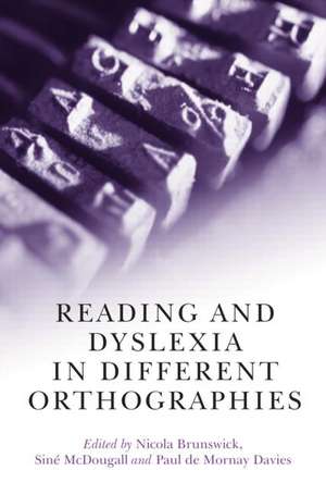 Reading and Dyslexia in Different Orthographies de Nicola Brunswick