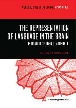 The Representation of Language in the Brain: In Honour of John C. Marshall: A Special Issue of Aphasiology de Chris Code