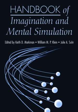 Handbook of Imagination and Mental Simulation de Keith D. Markman