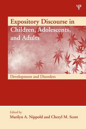 Expository Discourse in Children, Adolescents, and Adults: Development and Disorders de Marilyn A. Nippold