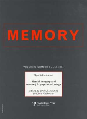 Mental Imagery and Memory in Psychopathology: A Special Issue of Memory de Emily A. Holmes