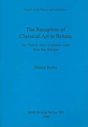 The Reception of Classical Art in Britain