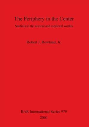 The Periphery in the Center de Robert J. Rowland Jr.