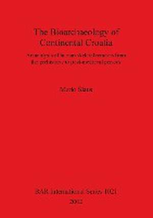 The Bioarchaeology of Continental Croatia de Mario ¿Laus