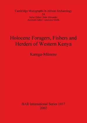 Holocene Foragers, Fishers and Herders of Western Kenya de Karega-Munene