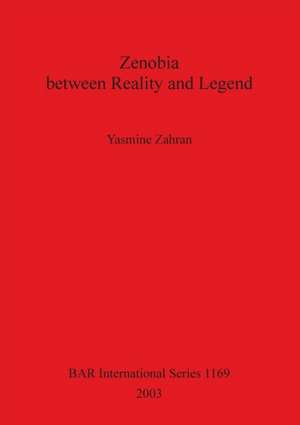 Zenobia between Reality and Legend de Yasmine Zahran