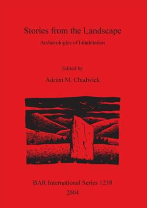 Stories from the Landscape de Adrian M. Chadwick