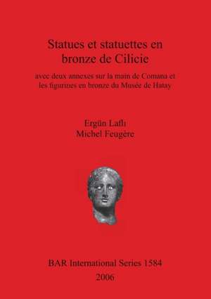 Statues et statuettes en bronze de Cilicie de Ergün Lafl¿