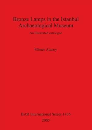 Bronze Lamps in the Istanbul Archaeological Museum de Sümer Atasoy