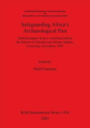 Safeguarding Africa's Archaeological Past de Niall Finneran