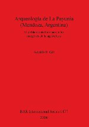 Arqueología de La Payunia (Mendoza, Argentina) de Adolfo F. Gil