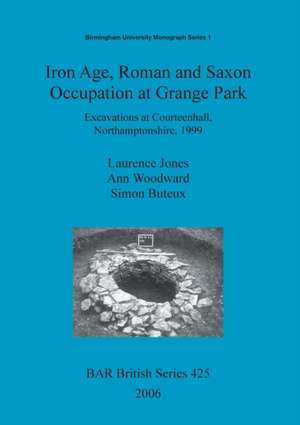 Iron Age, Roman and Saxon Occupation at Grange Park de Laurence Jones