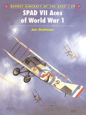 Spad VII Aces of World War I: The Sinai de Jon Guttman