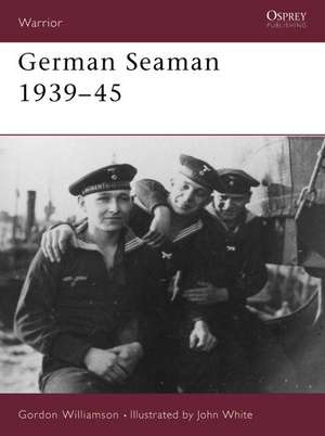 German Seaman 1939 45: Union Leaders in the West de Gordon Williamson