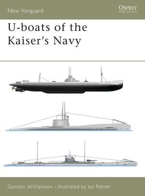 U-boats of the Kaiser's Navy de Gordon Williamson