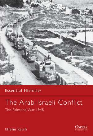 The Arab-Israeli Conflict: The Palestine War 1948 de Professor Efraim Karsh