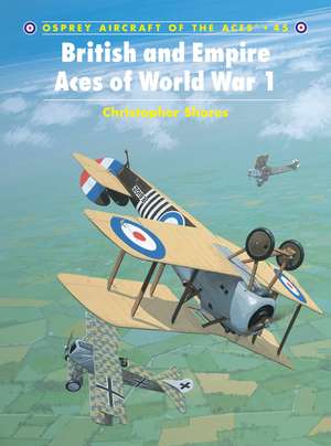 British and Empire Aces of World War 1 de Christopher Shores