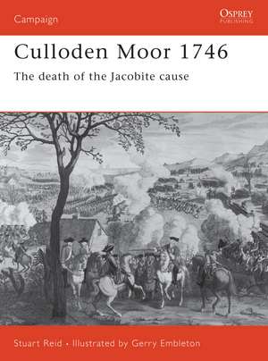 Culloden Moor 1746: The death of the Jacobite cause de Stuart Reid