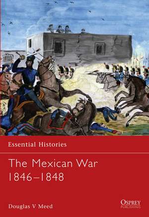 The Mexican War 1846–1848 de Douglas V Meed