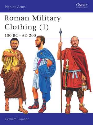 Roman Military Clothing (1): 100 BC–AD 200 de Graham Sumner