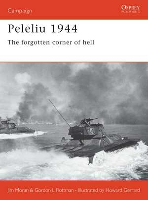 Peleliu 1944: The forgotten corner of hell de Jim Moran