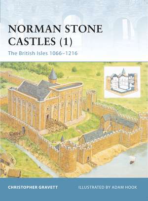 Norman Stone Castles (1): The British Isles 1066–1216 de Christopher Gravett