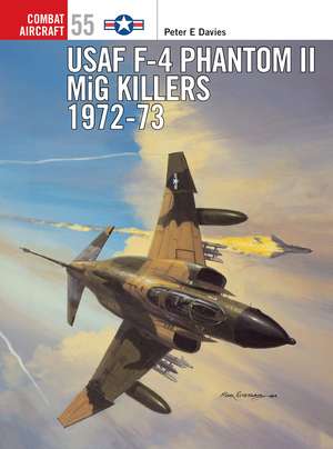 USAF F-4 Phantom II MiG Killers 1972–73 de Jim Laurier