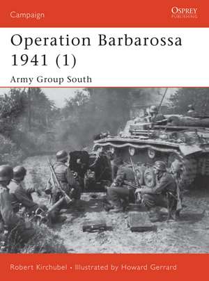 Operation Barbarossa 1941 (1): Army Group South de Robert Kirchubel