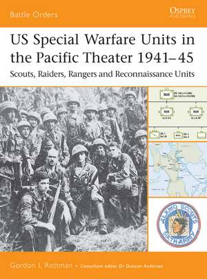 US Special Warfare Units in the Pacific Theater 1941–45: Scouts, Raiders, Rangers and Reconnaissance Units de Gordon L. Rottman