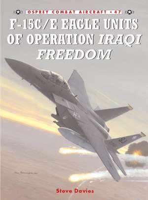 F-15C/E Eagle Units in Operation Iraqi Freedom de Steve Davies