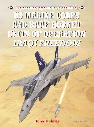 US Marine Corps and RAAF Hornet Units of Operation Iraqi Freedom: Germany S Lightning Airborne Assault de Tony Holmes