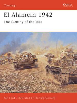 El Alamein 1942: The Turning of the Tide de Ken Ford