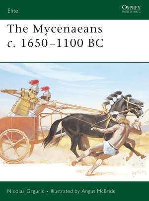 The Mycenaeans c.1650–1100 BC de Nicolas Grguric