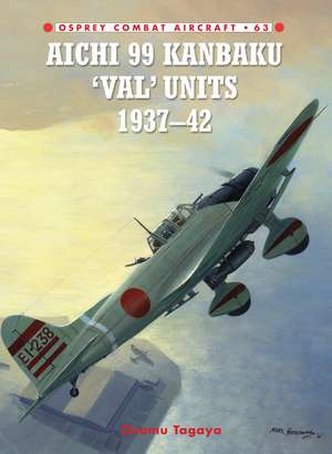 Aichi 99 Kanbaku 'Val' Units: 1937-42 de Osamu Tagaya