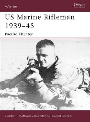 US Marine Rifleman 1939-45 de Gordon L. Rottman