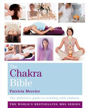 The Chakra Bible de Patricia Mercier