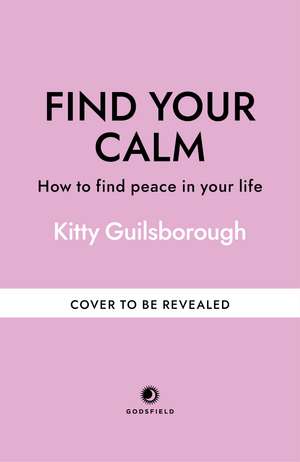 Find Your Calm: How to find peace in your life de Anonymous