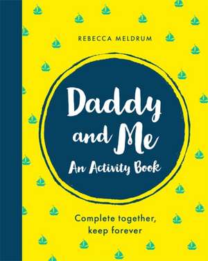 Daddy and Me de Rebecca Meldrum