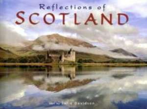 Reflections of Scotland de Julie Davidson