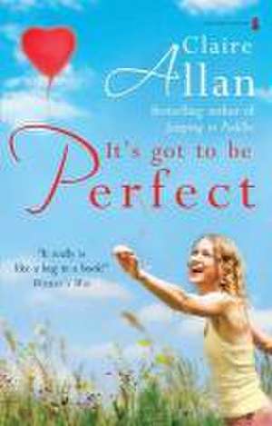 It's Got to be Perfect de Claire Allan