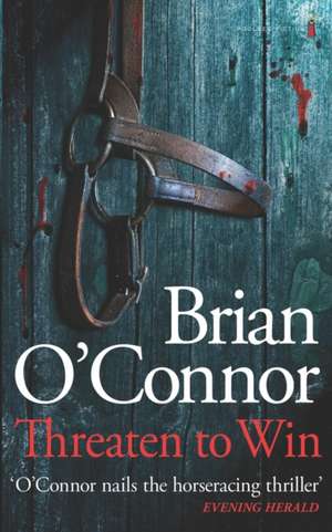 Threaten to Win de Brian O'Connor