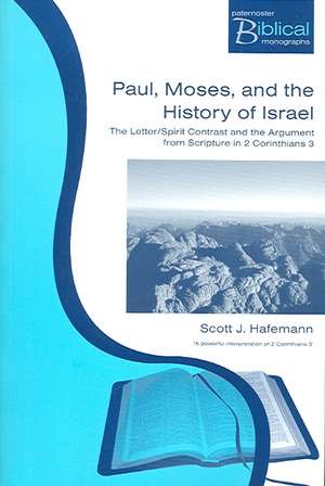 Paul, Moses and the History of Israel de Scott J Hafemann