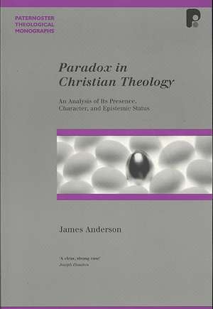 Paradox in Christian Theology: An Analysis of Its Presence, Character, and Epistemic Status de James Anderson